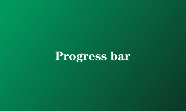 Progress bar