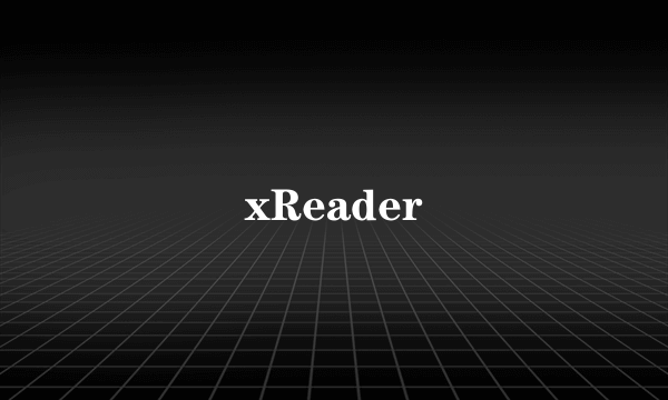 xReader