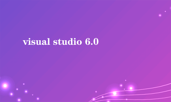 visual studio 6.0