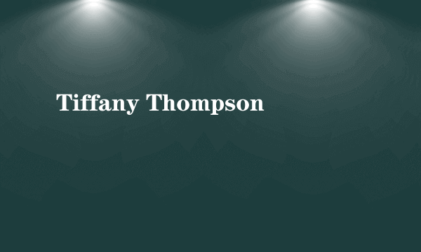 Tiffany Thompson