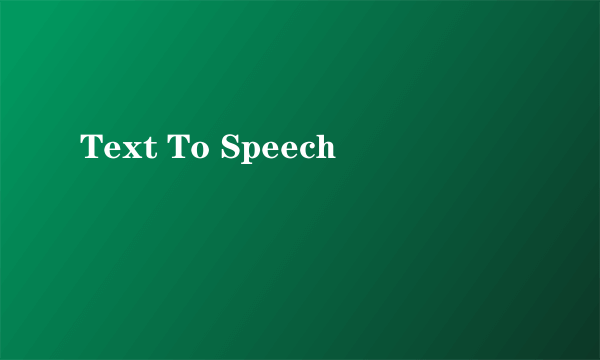 Text To Speech