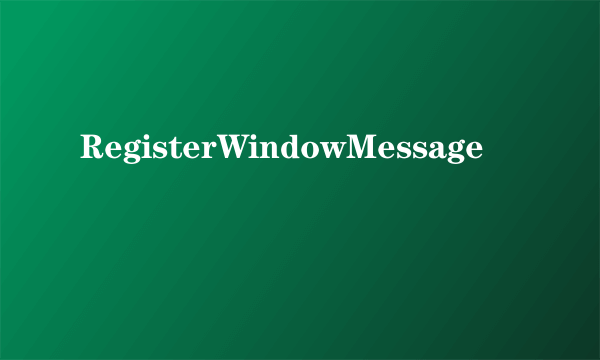 RegisterWindowMessage