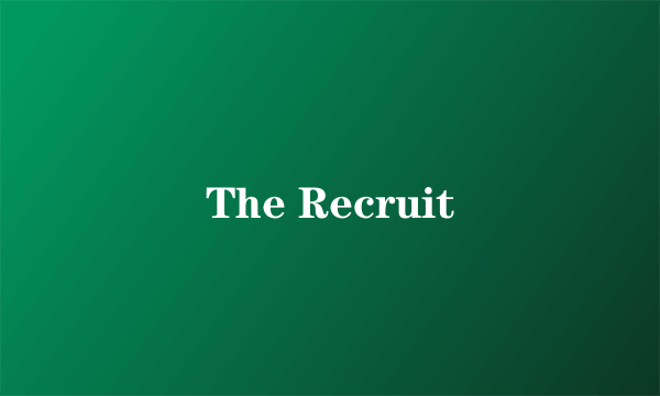 The Recruit