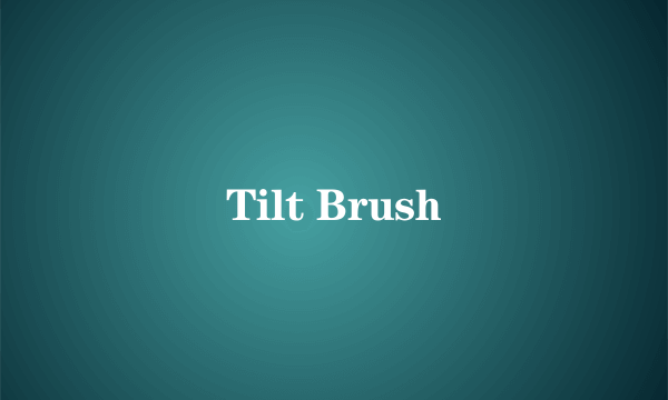 Tilt Brush