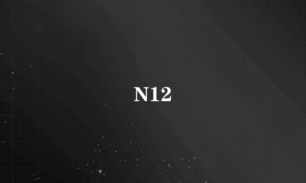 N12