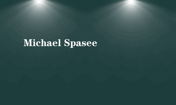 Michael Spasee