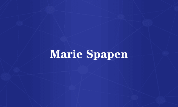 什么是Marie Spapen