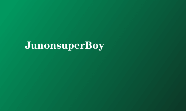 JunonsuperBoy