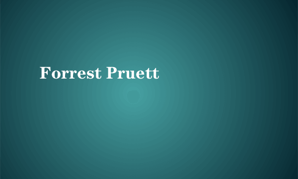 什么是Forrest Pruett