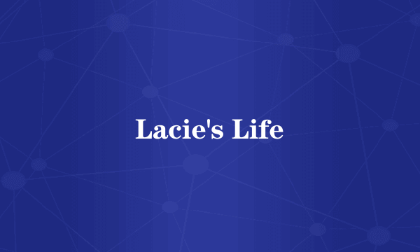 什么是Lacie's Life