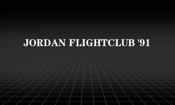 JORDAN FLIGHTCLUB '91