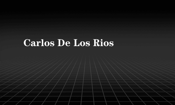 什么是Carlos De Los Rios