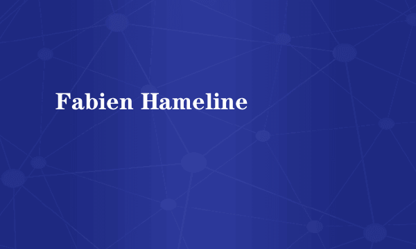 什么是Fabien Hameline