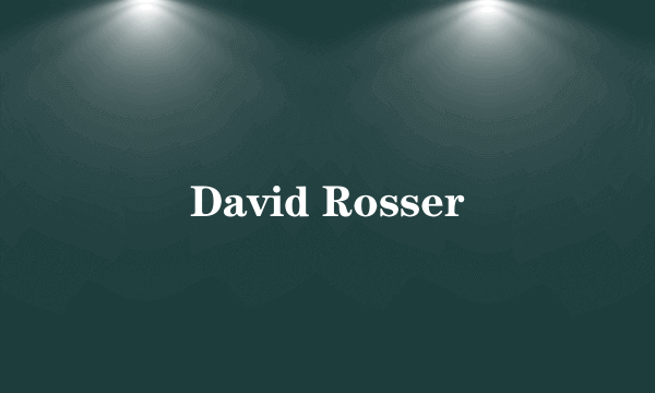 David Rosser