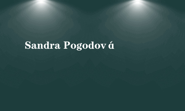 Sandra Pogodová