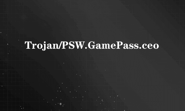 Trojan/PSW.GamePass.ceo