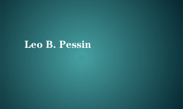 什么是Leo B. Pessin