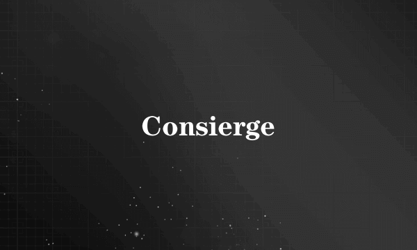 Consierge