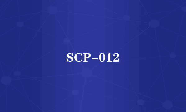 SCP-012