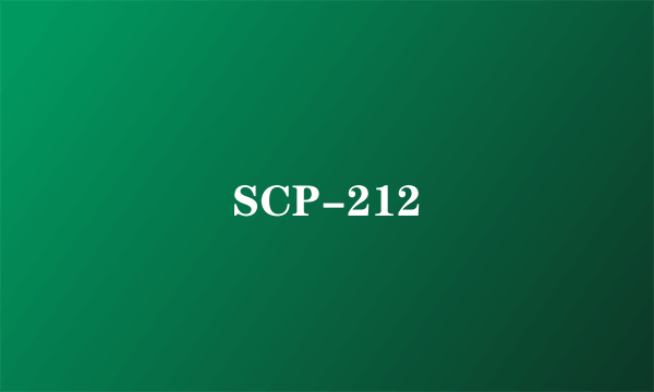 SCP-212