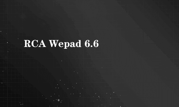 RCA Wepad 6.6