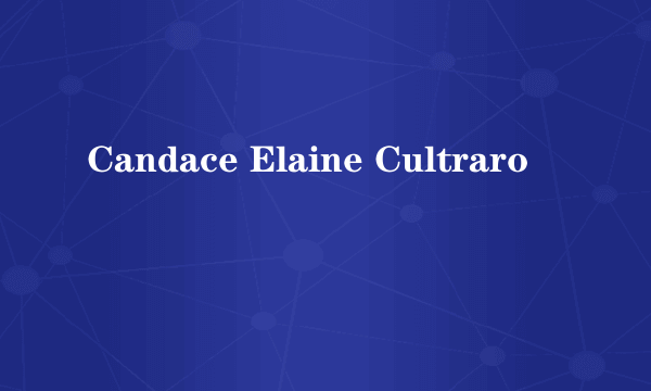 Candace Elaine Cultraro