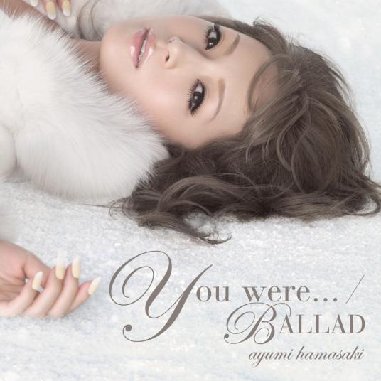 什么是You were.../BALLAD