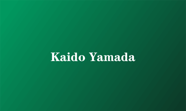 Kaido Yamada