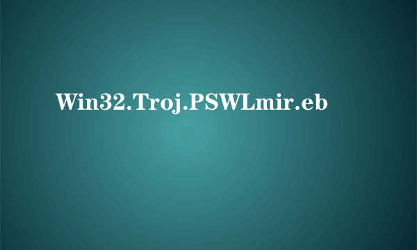 Win32.Troj.PSWLmir.eb