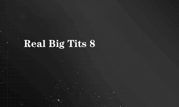 Real Big Tits 8