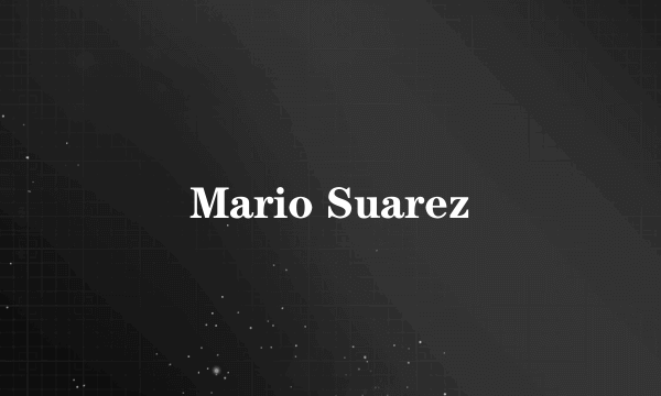 Mario Suarez