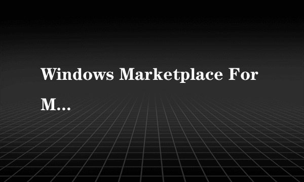 Windows Marketplace For Mobile