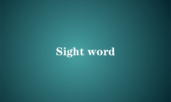 Sight word