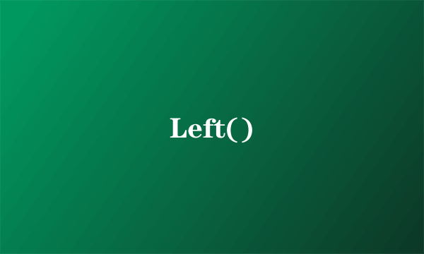 Left()