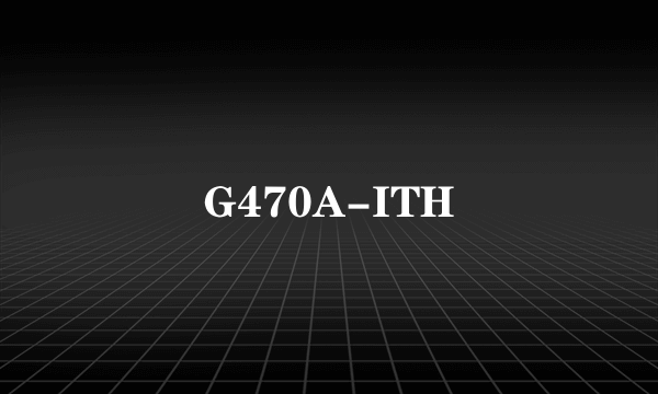 G470A-ITH