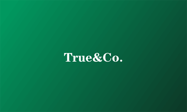 True&Co.