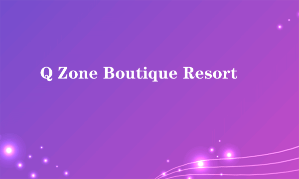 Q Zone Boutique Resort