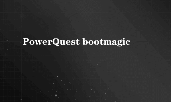 PowerQuest bootmagic