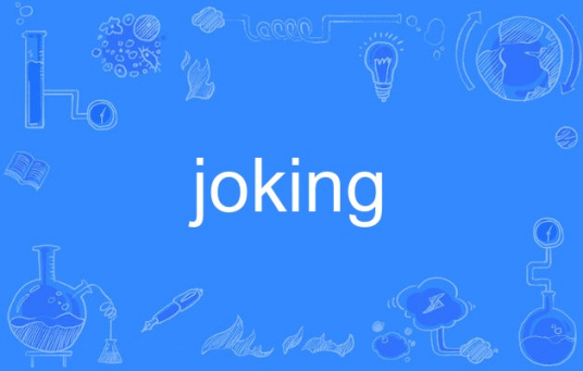 joking