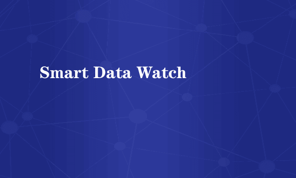 Smart Data Watch