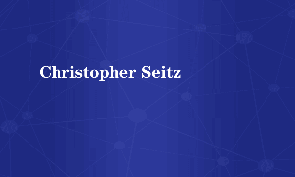 Christopher Seitz