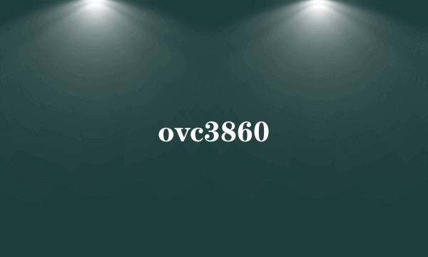 ovc3860