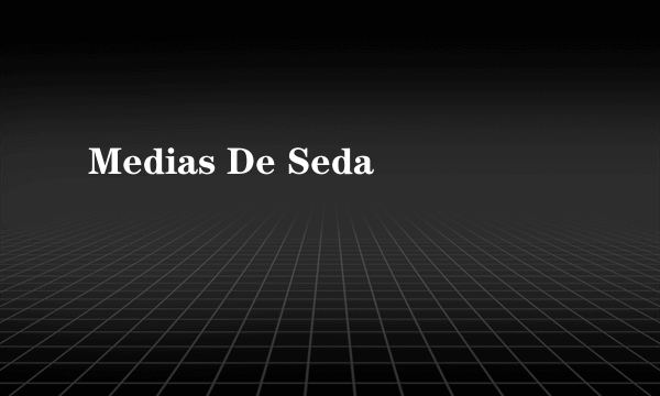 Medias De Seda