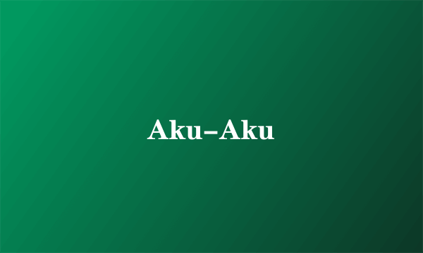 Aku-Aku