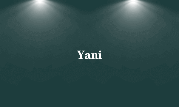 Yani