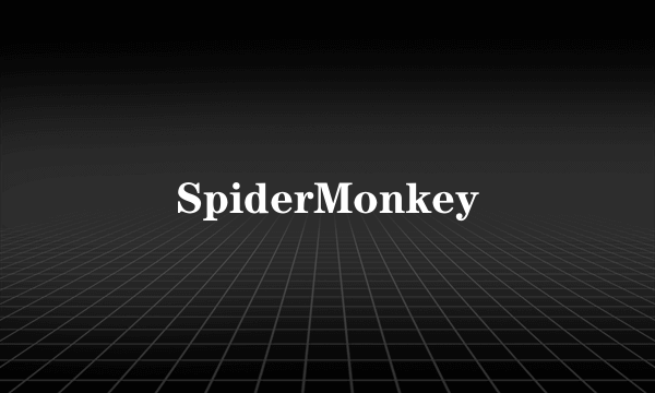 SpiderMonkey