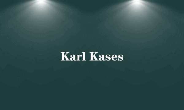 Karl Kases