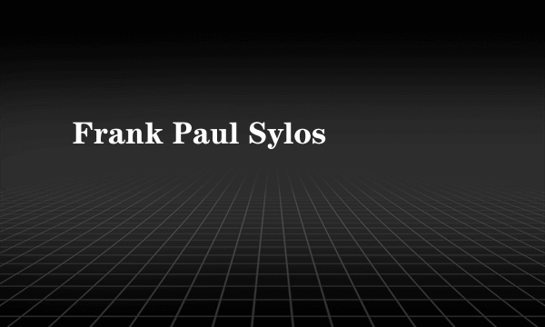 Frank Paul Sylos