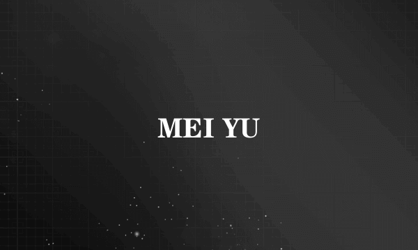 MEI YU