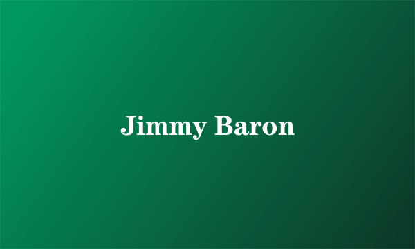 Jimmy Baron